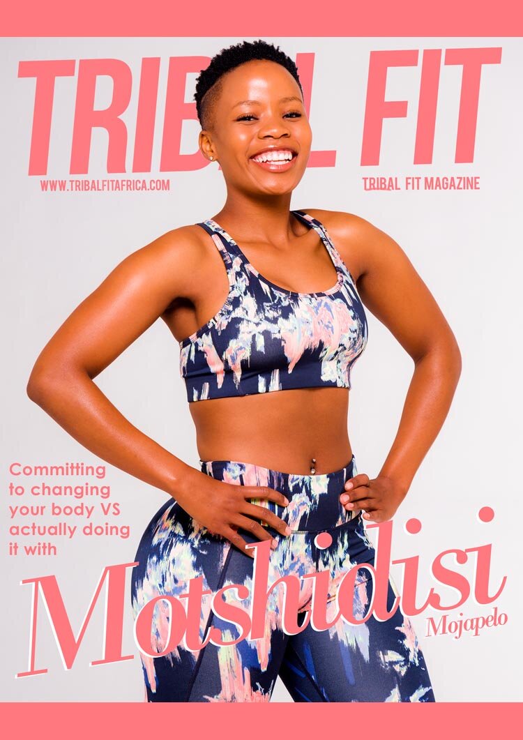 Committing to changing your body VS actually doing it with Motshidisi Mojapelo
